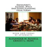 Davenport's Illinois Wills and Estate Planning Legal Forms by Russell, Alexander W.; Hope, Ernest C., 9781502550033