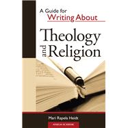 A Guide for Writing About Theology and Religion by Heidt, Mari Rapela, 9781599820033