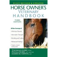 Horse Owner's Veterinary Handbook by Thomas Gore; Paula Gore; James M. Giffin; Editor:  Beth Adelman, 9781630260033