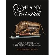Company Curiosities by MacGregor, Arthur, 9781789140033