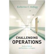 Challenging Operations by Kellogg, Katherine C., 9780226430034