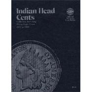 Indian Head Cents: Collection Including Flying Eagle Cents 1857-1909 Official Whitman Coin Folder by , 9780307090034