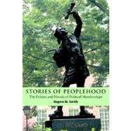 Stories of Peoplehood: The Politics and Morals of Political Membership by Rogers M. Smith, 9780521520034