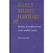 Early Music History: Studies in Medieval and Early Modern Music by Edited by Iain Fenlon, 9780521760034