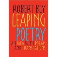 Leaping Poetry by Bly, Robert, 9780822960034