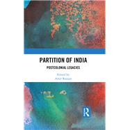 Partition of India: Postcolonial Legacies by Ranjan; Amit, 9781138080034