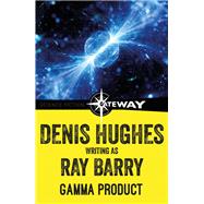 Gamma Product by Ray Barry; Denis Hughes, 9781473220034
