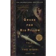 Grass For His Pillow Tales of Otori, Book Two by Hearn, Lian, 9781594480034