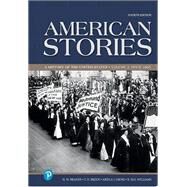 American Stories: A History of the United States, Volume 2 [Rental Edition] by Brands, H. W., 9780137940035
