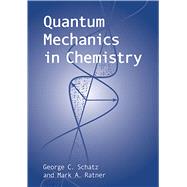Quantum Mechanics in Chemistry by Schatz, George C.; Ratner, Mark A., 9780486420035