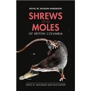 Shrews and Moles of British Columbia by Panter, Nick; Nagorsen, David W., 9781039900035