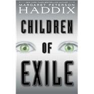 Children of Exile by Haddix, Margaret Peterson, 9781442450035