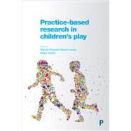 Practice-based Research in Children's Play by Russell, Wendy; Lester, Stuart; Smith, Hilary, 9781447330035