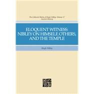 Eloquent Witness by Nibley, Hugh, 9781606410035