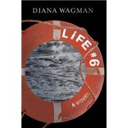 Life #6 by Wagman, Diana, 9781632460035