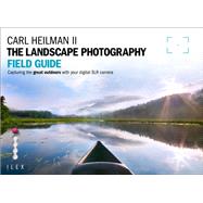 The Landscape Photographer's Field Guide by Carl Heilman II, 9781908150035