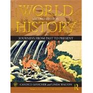 World History: Journeys from Past to Present - VOLUME 2: From 1500 CE to the Present by Goucher; Candice, 9780415670036