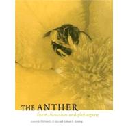 The Anther: Form, Function and Phylogeny by Edited by William G. D'Arcy , Richard C. Keating, 9780521120036