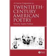 A Concise Companion To Twentieth-century American Poetry by Fredman, Stephen, 9781405120036