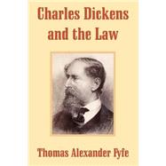 Charles Dickens and the Law by Fyfe, Thomas Alexander, 9781410210036
