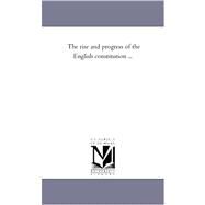The Rise and Progress of the English Constitution by Creasy, Edward Shepherd, 9781425540036
