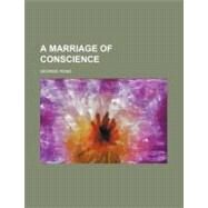 A Marriage of Conscience by Rose, George, 9781443290036