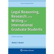 Legal Reasoning, Research, and Writing for International Graduate Students by Nedzel, Nadia E., 9781454870036