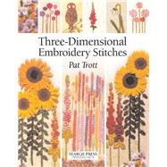 Three-Dimensional Embroidery Stitches by Trott, Pat, 9781844480036