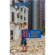 Re-Living the City by Betsky, Aaron; Brillembourg, Alfredo; Klumpner, Hubert; Liu, Doreen Heng, 9781945150036