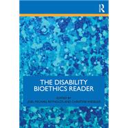 The Disability Bioethics Reader by Reynolds, Joel Michael; Wieseler, Christine;, 9780367220037