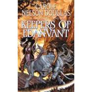 Keepers of Edanvant by Douglas, Carole Nelson, 9780765370037