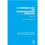 A Commentary on Wordsworth's Prelude: Books I-V by Holt; Ted, 9781138670037