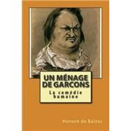 Un Menage De Garcons by De Balzac, M. Honore; Ballin, M. G. - Ph., 9781508790037