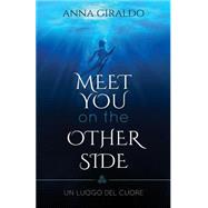 Meet You on the Other Side by Giraldo, Anna, 9781522860037