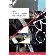 The Downtown Anthology by Gould, Morgan; Salvi, Erin; Wellman, Mac, 9781623840037