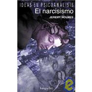 El Narcisismo by Holmes, Jeremy, 9789875500037