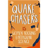 Quake Chasers 15 Women Rocking Earthquake Science by Polydoros, Lori, 9798890680037