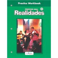 Realidades 3: Practice Workbook by Prentice Hall, 9780130360038
