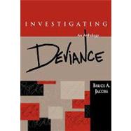 Investigating Deviance : An Anthology by Jacobs, Bruce A.; Glassner, Barry, 9780195330038