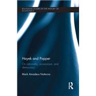Hayek and Popper: On Rationality, Economism, and Democracy by Notturno; Mark, 9780415720038