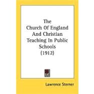The Church Of England And Christian Teaching In Public Schools by Sterner, Lawrence, 9780548860038