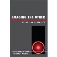 Imaging the Other Essays on Diversity by Conn, Marie A.; McGuire, Thrse, 9780761850038