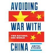 Avoiding War With China by Etzioni, Amitai, 9780813940038