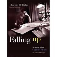 Falling Up: The Days and Nights of Carlisle Floyd: The Authorized Biography by Holliday, Thomas; Domingo, Placido, 9780815610038