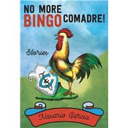 No More Bingo, Comadre! by Garca, Nasario, 9780826360038