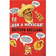 Ask a Mexican by Arellano, Gustavo, 9781416540038
