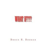 What If??? by Booker, Bruce R., 9781438250038