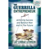 The Guerrilla Entrepreneur by Levinson, Jay Conrad, 9781600370038