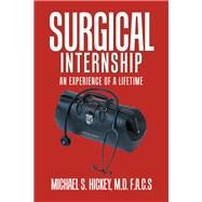 Surgical Internship by Hickey, Michael S., M.d., 9781796020038