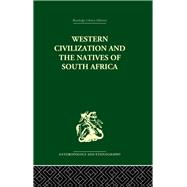 Western Civilization in Southern Africa: Studies in Culture Contact by Schapera,Isaac;Schapera,Isaac, 9780415330039
